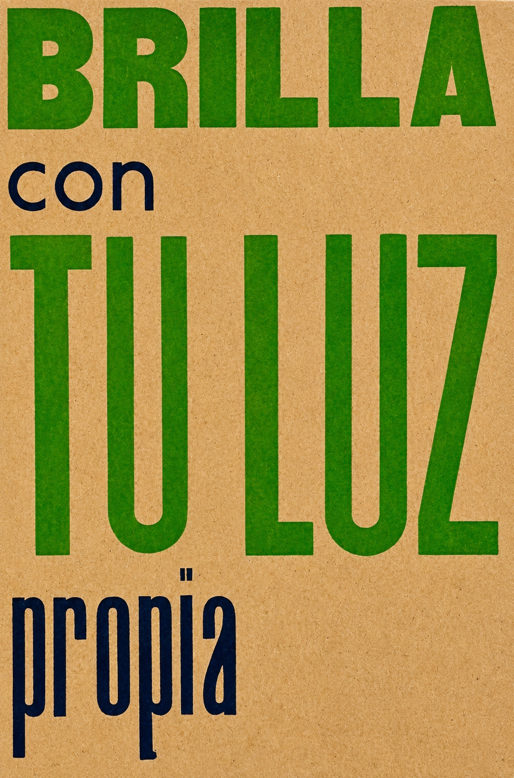 Brilla con tu luz propia — letterpress poster